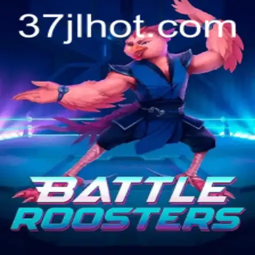 BattleRoosters: A Strategic Gaming Revolution with 37JL.COM